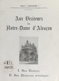 Léon Tabourier et P. Giraud - Aux visiteurs de Notre-Dame d'Alençon - Son histoire, ses richesses artistiques.