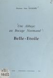 Jean Fournée - Une abbaye au bocage normand : Belle-Étoile.