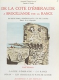 Daniel Derveaux - De la Côte d'Émeraude à Brocéliande par la Rance, voyage en Haute-Bretagne sur le territoire de l'évêché de Saint-Malo (1) - La Côte d'Émeraude, la Rance, Dinan, les châteaux du pays de Rance. Illustré de 80 lithographies.