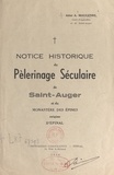 Auguste Maugenre - Notice historique du pèlerinage séculaire de Saint-Auger et du monastère des Épines, origine d'Épinal.