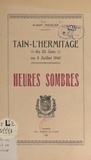 Albert Nicolas et  Collectif - Tain-l'Hermitage, du 20 juin au 5 juillet 1940 - Heures sombres.