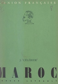 Jean Célérier et Albert Charton - Maroc - Avec 5 cartes et 19 photographies hors texte.