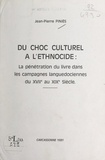 Jean-Pierre Piniès - Du choc culturel à l'ethnocide : la pénétration du livre dans les campagnes languedociennes du XVIIe au XIXe siècle.