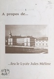 Marie-Louise Jacotey - À propos de feu le Lycée Jules-Méline.