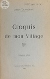 Joseph Dengerma et Lucien Authié - Croquis de mon village.