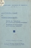 Maxime Laignel-Lavastine et François Lhermite - Alcoolisme et toxicomanies - Méfaits de l'alcoolisme. Suivi de Stupéfiants et toxicomanies.