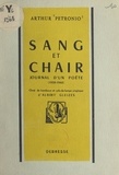 Arthur Pétronio et Albert Gleizes - Sang et chair - Journal d'un poète, 1939-1944. Orné de bandeaux et culs-de-lampe originaux.