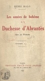 Henri Malo - Les années de bohême de la Duchesse d'Abrantès - Avec 6 portraits.