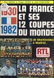 Roger Dries et Just Fontaine - 1930-1982, de Montevideo à Madrid : la France et ses douze Coupes du monde.