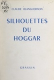 Claude Blanguernon - Silhouettes du Hoggar.