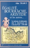 Aline Trabut et Alain Croix - Égalité, Bourrache, Aristide et les autres... - Les prénoms révolutionnaires dans le département des Côtes-du-Nord, 1789-1800.