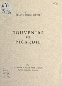 Hélène Fouré-Selter - Souvenirs de Picardie.
