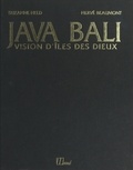 Hervé Beaumont et Suzanne Held - Java Bali - Vision d'îles des dieux.