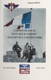 Charles Béné et Marie-Christine Régnier - Carnets de route d'un "rat du désert", Alsacien de la France libre (2). Seconde époque, 1942-1945.