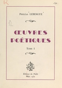 Philéas Lebesgue et Anatole Devarenne - Œuvres poétiques (1).