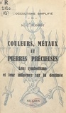 Maffeo-Charles Poinsot - Couleurs, métaux et pierres précieuses - Leur symbolisme et leur influence sur la destinée.