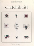 Marc Thouvenot et  Centre national de la recherch - Chalchihuitl : le jade chez les Aztèques.