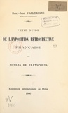 Henry René d'Allemagne - Petit guide de l'exposition rétrospective française des moyens de transports - Exposition internationale de Milan, 1906.