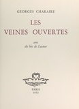 Georges Charaire - Les veines ouvertes - Avec des bois de l'auteur.