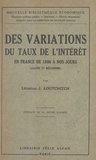 Léonidas J. Loutchitch et Henri Hauser - Des variations du taux de l'intérêt en France de 1800 à nos jours (allure et mécanisme).
