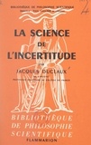Jacques Duclaux et Paul Gaultier - La science de l'incertitude.