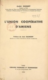 André Choquet et Jean Gaumont - L'Union coopérative d'Amiens.