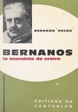 Bernard Halda et Clément Borgal - Bernanos, le scandale de croire.