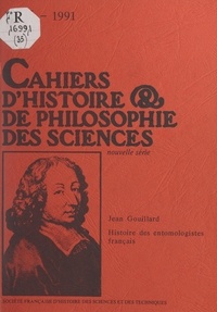 Jean Gouillard et Jean Dhombres - Histoire des entomologistes français, 1750-1950.