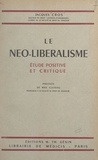 Jacques Cros et Max Cluseau - Le néo-libéralisme - Étude positive et critique.