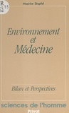 Maurice Stupfel et Maurice Fontaine - Environnement et médecine - Bilan et perspectives.