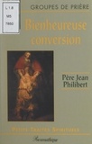 Jean Philibert - Bienheureuse conversion.