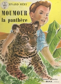 Fernand Mery et J.-M. Rabec - Moumour la panthère.