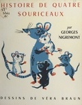 Georges Nigremont et Véra Braun - Histoire de quatre souriceaux.