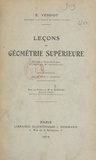 Ernest Vessiot et Émile Anzemberger - Leçons de géométrie supérieure - Professées à l'Université de Lyon et rédigées par M. Anzemberger.