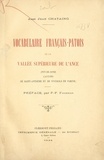 Jean Chataing et Pierre-François Fournier - Vocabulaire français-patois de la vallée supérieure de l'Ance - Puy-de-Dôme, cantons de Saint-Anthème et de Viverols en partie.