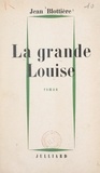 Jean Blottière - La grande Louise.