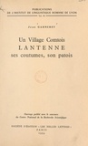 Jean Garneret et Pierre Gardette - Un village comtois : Lantenne, ses coutumes, son patois.