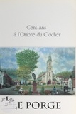 Claude Courau et Louis Anceau - Cent ans à l'ombre du clocher.