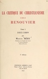 Marcel Mery - La critique du christianisme chez Renouvier (1). 1815-1889.