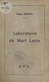 George Maxwell - Laboratoire de mort lente.