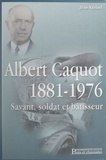Jean Kerisel - Albert Caquot, 1881-1976 - Savant, soldat et bâtisseur.