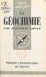 Jean-Louis Jaeger et Paul Angoulvent - La géochimie.