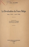 Jean Sylvestre et Jean Lescure - La dévaluation du Franc belge mars 1935 - avril 1936.