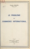 Firmin Oulès - Le problème du commerce international.