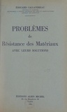 Édouard Callandreau - Problèmes de résistance des matériaux avec leurs solutions.