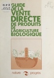  Nature et Progrès - Guide de la vente directe de produits de l'agriculture biologique.