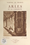 André Chagny et G. L. Arlaud - Arles et la Camargue.