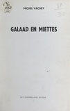 Michel Vachey et J.-B. Sire - Galaad en miettes.