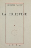 Henriette Faroux - La Triestine - Suivi de Blanc-Blanc.
