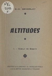 Éloi-Henri Geneslay - Altitudes (1). Cœur et esprit.